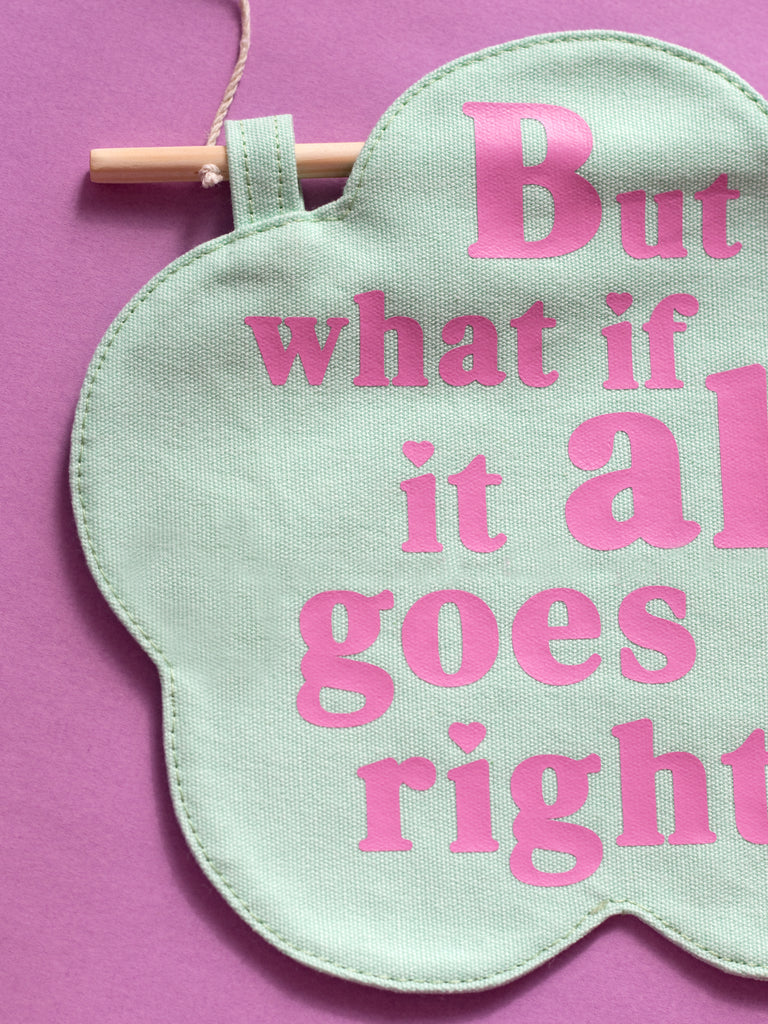 'But What If It All Goes Right?' Floral Canvas Wall Banner