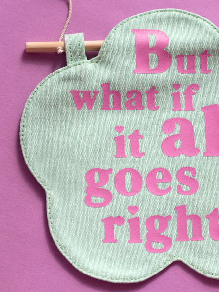 'But What If It All Goes Right?' Floral Canvas Wall Banner